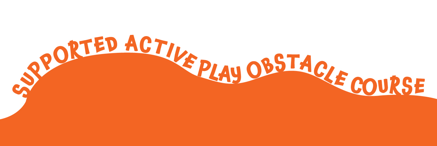 Supported Active Play